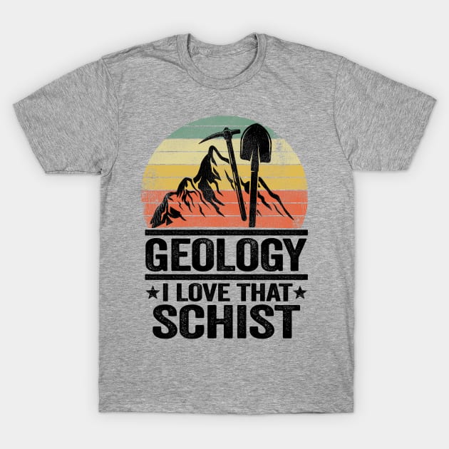 Geology I Love That Schist Rock Collector Pun Geologist T-Shirt by Kuehni